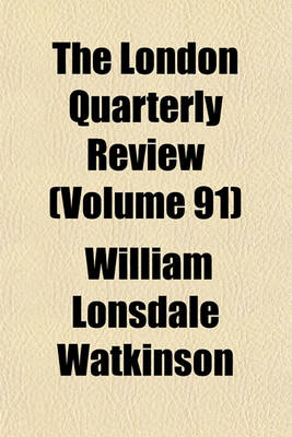 Book cover for The London Quarterly Review (Volume 91)