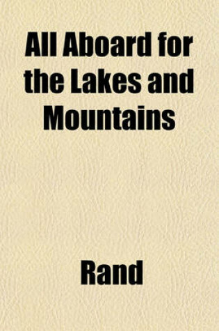 Cover of All Aboard for the Lakes and Mountains