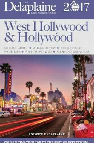 Cover of Hollywood / West Hollywood - The Delaplaine 2017 Long Weekend Guide