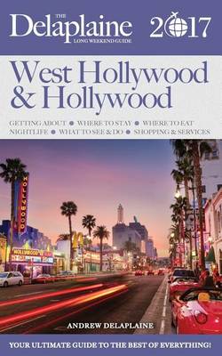 Book cover for Hollywood / West Hollywood - The Delaplaine 2017 Long Weekend Guide