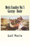 Book cover for Metis Families Volume 5 Gariepy - Houle