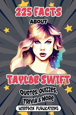 Book cover for 225 Facts About Taylor Swift