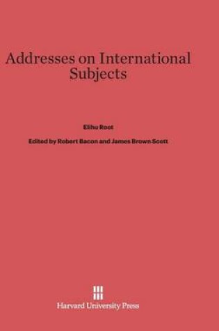 Cover of Addresses on International Subjects