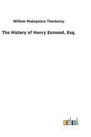 Cover of The History of Henry Esmond, Esq.