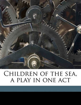 Book cover for Children of the Sea, a Play in One Act