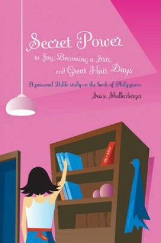 Cover of Secret Power to Joy, Becoming a Star, and Great Hair Days