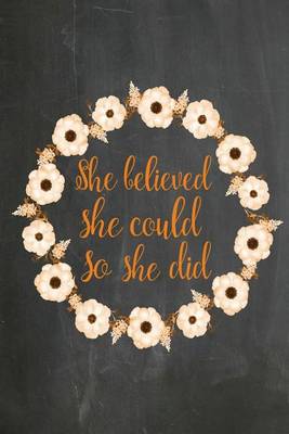 Book cover for Chalkboard Journal - She Believed She Could So She Did (Orange-Black)