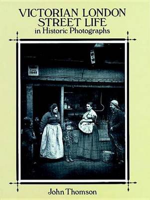 Book cover for Victorian London Street Life in Historic Photographs