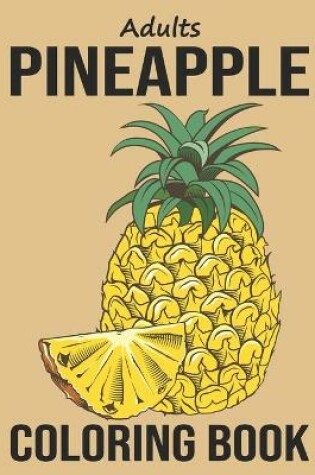 Cover of Adults Pineapple Coloring Book
