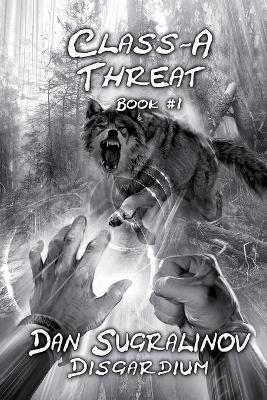 Book cover for Class-A Threat (Disgardium Book #1)