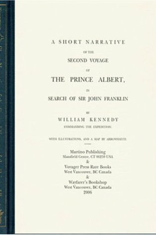 Cover of A Short Narrative of the Second Voyage of the Prince Albert, in Search of Sir John Franklin / By William Kennedy; With Illustrations and a Map by Arrowsmith