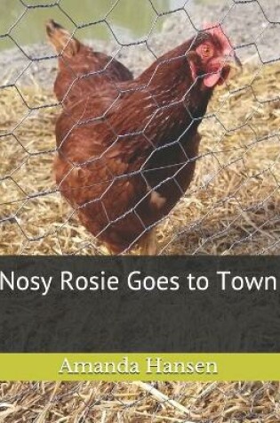 Cover of Nosy Rosie Goes to Town