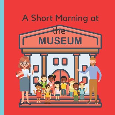 Book cover for A Short Morning at the Museum