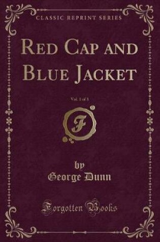 Cover of Red Cap and Blue Jacket, Vol. 1 of 3 (Classic Reprint)