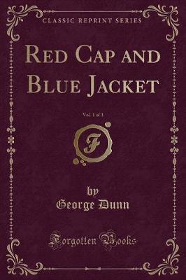 Book cover for Red Cap and Blue Jacket, Vol. 1 of 3 (Classic Reprint)