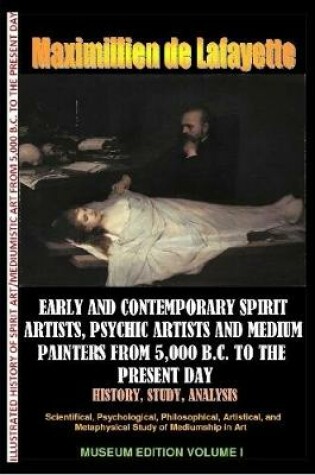 Cover of Early & Contemporary Spirit Artists,Psychic Artists & Medium Painters from 5,000 B.C. to the Present Day.History,Study,Analysis. Museum Ed. V1