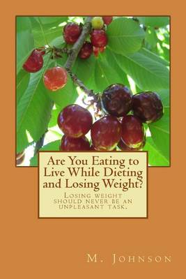 Book cover for Are You Eating to Live While Dieting and Losing Weight?