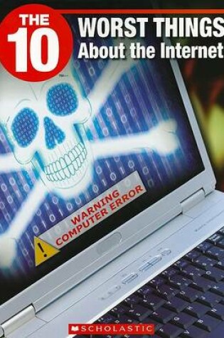 Cover of The 10 Worst Things about the Internet