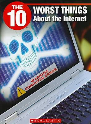 Cover of The 10 Worst Things about the Internet