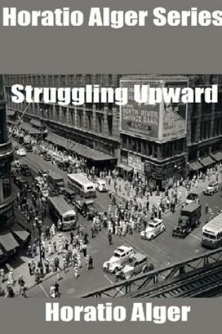 Cover of Horatio Alger Series: Struggling Upward