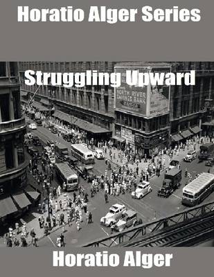 Book cover for Horatio Alger Series: Struggling Upward