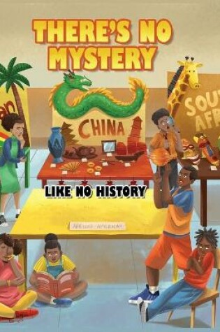 Cover of There's No Mystery Like No History