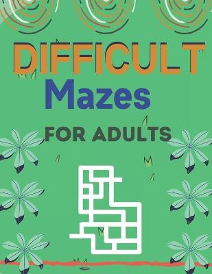 Book cover for Difficult Mazes for Adults