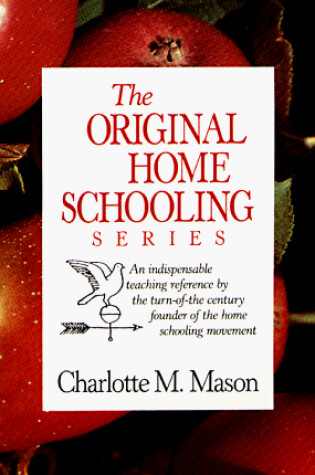 Cover of Charlotte Mason's Original Homeschooling Series