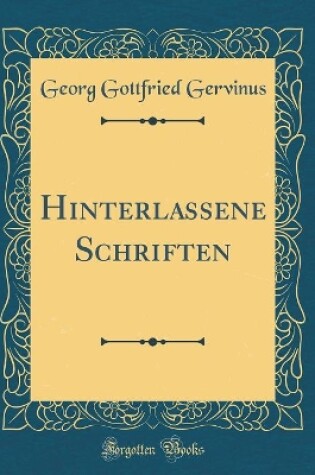 Cover of Hinterlassene Schriften (Classic Reprint)