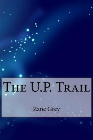 Cover of The U.P. Trail