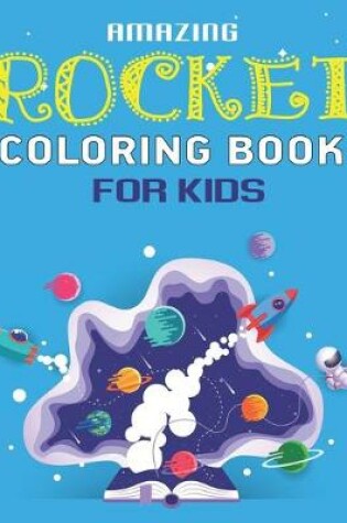 Cover of Amazing Rocket Coloring Book for Kids