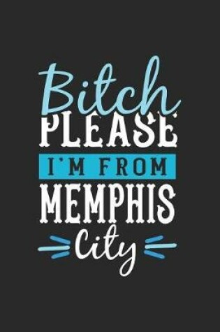 Cover of Bitch Please I'm From Memphis City