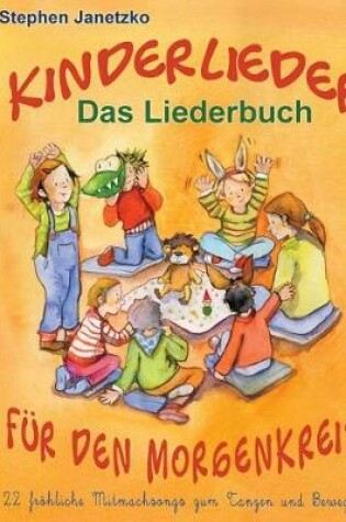 Cover of Kinderlieder fur den Morgenkreis - 22 froehliche Mitmachsongs zum Tanzen und Bewegen