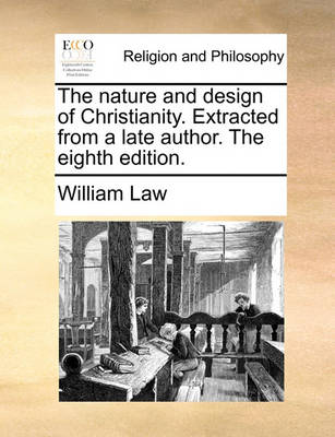 Book cover for The nature and design of Christianity. Extracted from a late author. The eighth edition.