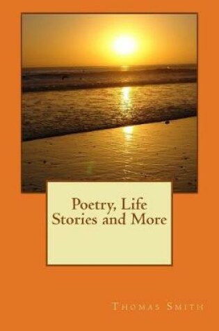 Cover of Poetry, Life Stories and More