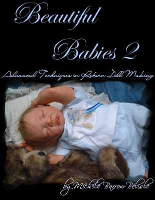 Book cover for Beautiful Babies 2: Advanced Techniques in Reborn Doll Making