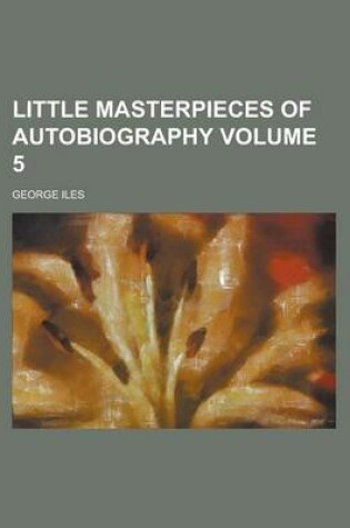 Cover of Little Masterpieces of Autobiography Volume 5