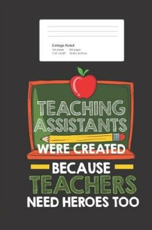 Cover of Teaching Assistants Were Create Because Teachers Need Heroes Too