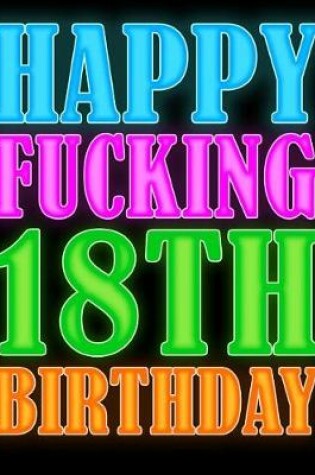 Cover of Happy Fucking 18th Birthday