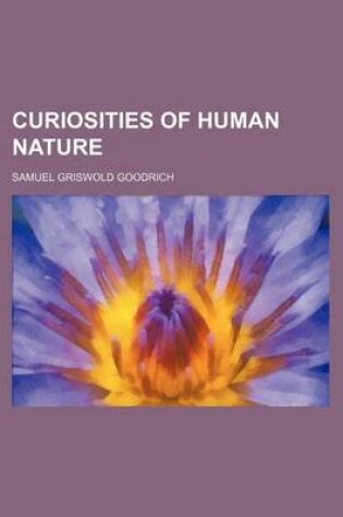 Cover of Curiosities of Human Nature (Volume 1)