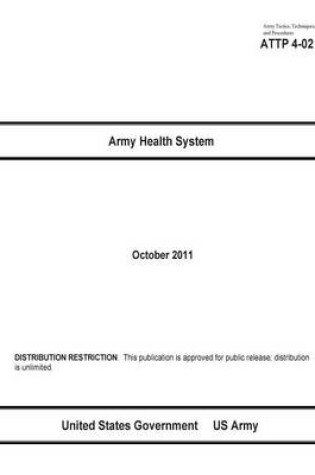 Cover of Army Tactics, Techniques, and Procedures ATTP 4-02 Army Health System