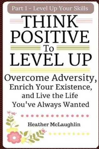 Cover of Think Positive To Level Up