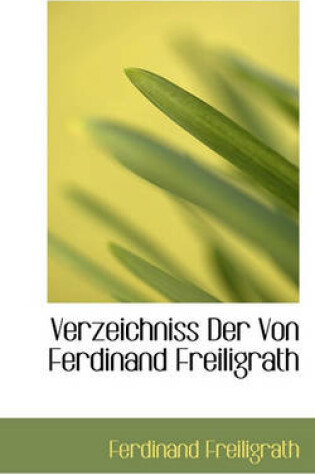 Cover of Verzeichniss Der Von Ferdinand Freiligrath