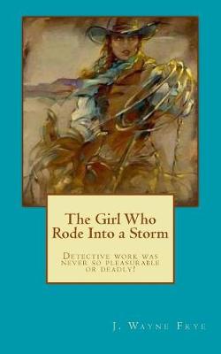 Book cover for The Girl Who Rode Into a Storm