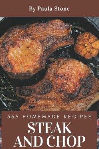 Cover of 365 Homemade Steak and Chop Recipes