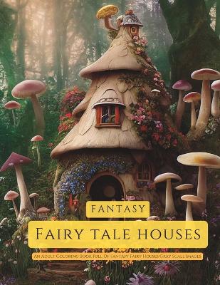 Book cover for Fantasy Fary Tale Houses