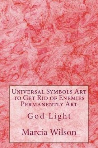 Cover of Universal Symbols Art to Get Rid of Enemies Permanently Art