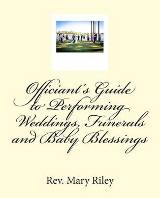 Book cover for Officiants Guide to Performing Weddings, Funerals and Baby Blessings