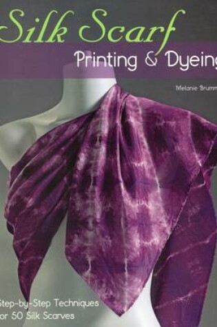 Cover of Silk Scarf Printing & Dyeing