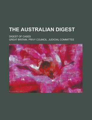 Book cover for The Australian Digest; Digest of Cases